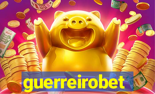 guerreirobet
