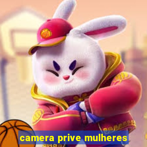 camera prive mulheres