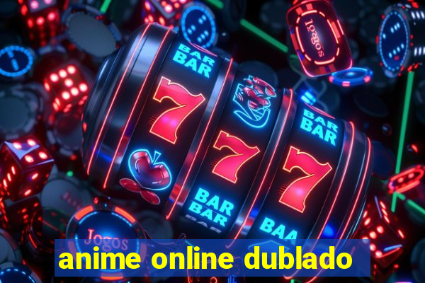 anime online dublado