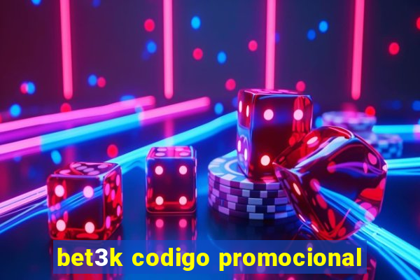 bet3k codigo promocional