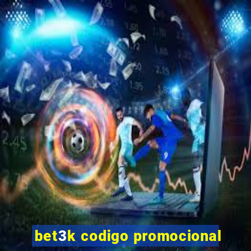 bet3k codigo promocional