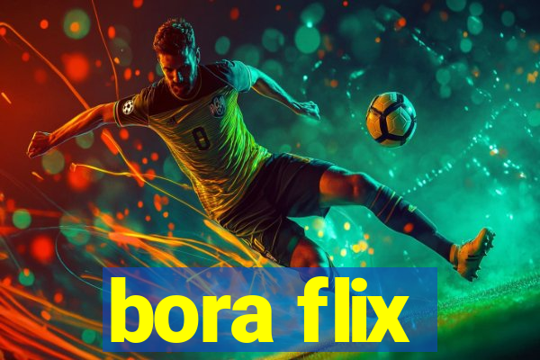 bora flix