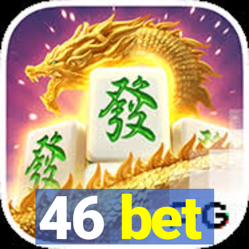 46 bet