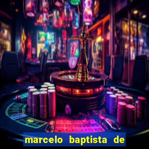 marcelo baptista de oliveira fortuna