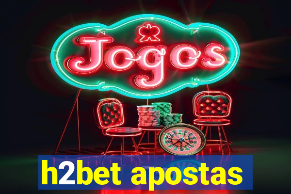 h2bet apostas