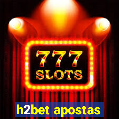 h2bet apostas