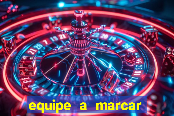 equipe a marcar primeiro 1 tempo betano