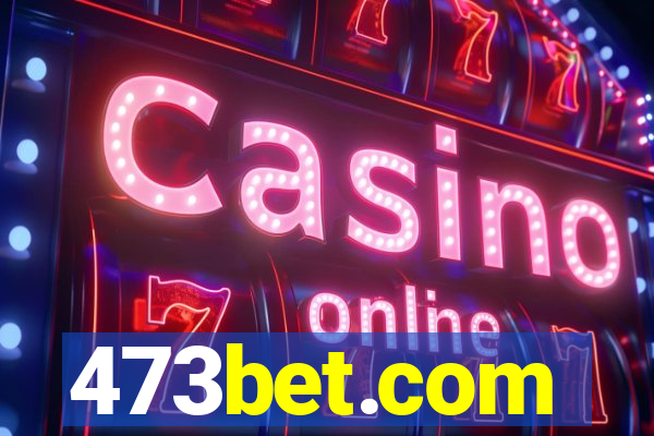473bet.com