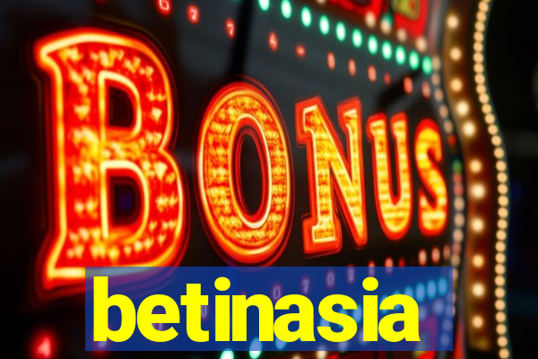 betinasia