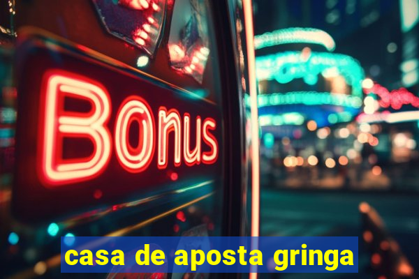 casa de aposta gringa