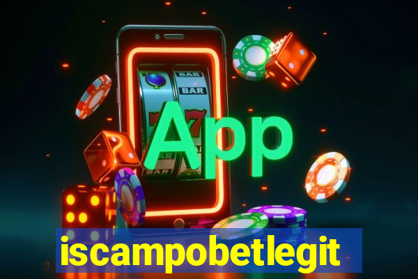 iscampobetlegit