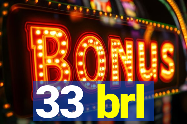 33 brl