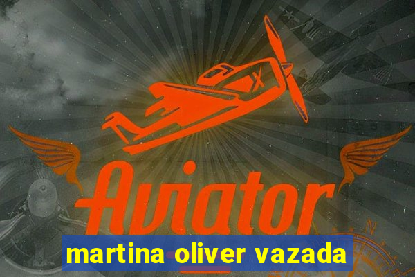 martina oliver vazada