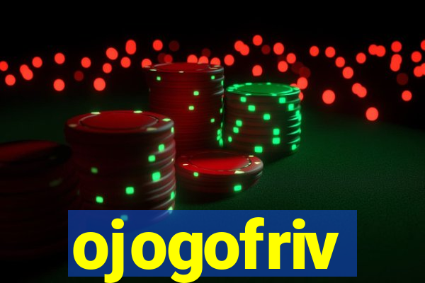 ojogofriv