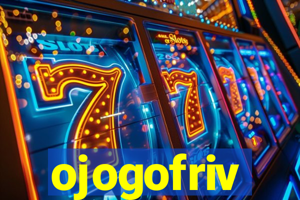 ojogofriv