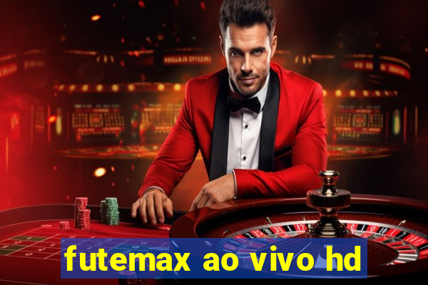 futemax ao vivo hd