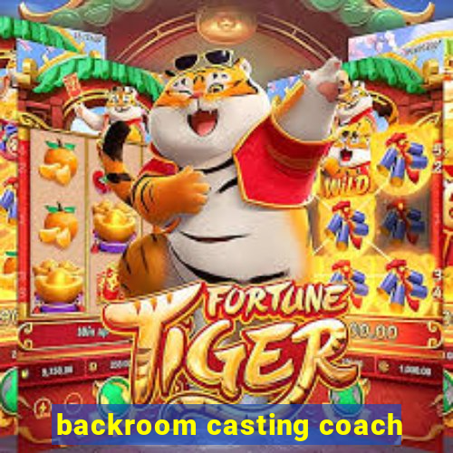 backroom casting coach