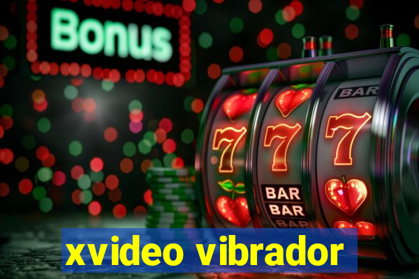 xvideo vibrador