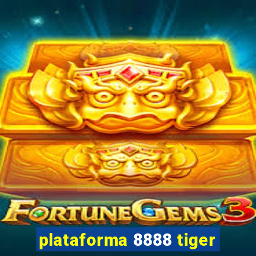 plataforma 8888 tiger