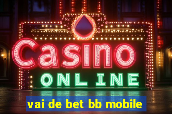 vai de bet bb mobile