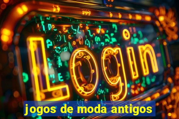 jogos de moda antigos