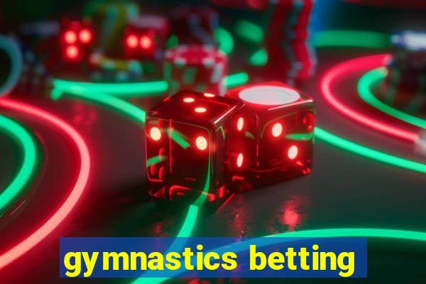 gymnastics betting
