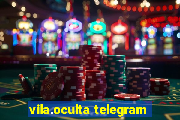 vila.oculta telegram