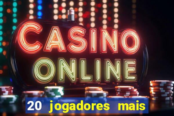 20 jogadores mais ricos do mundo
