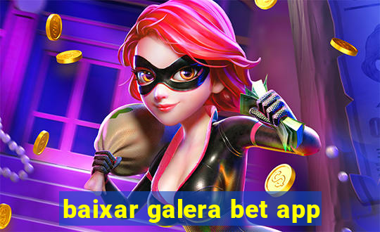 baixar galera bet app