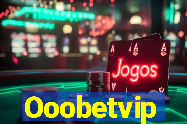 Ooobetvip