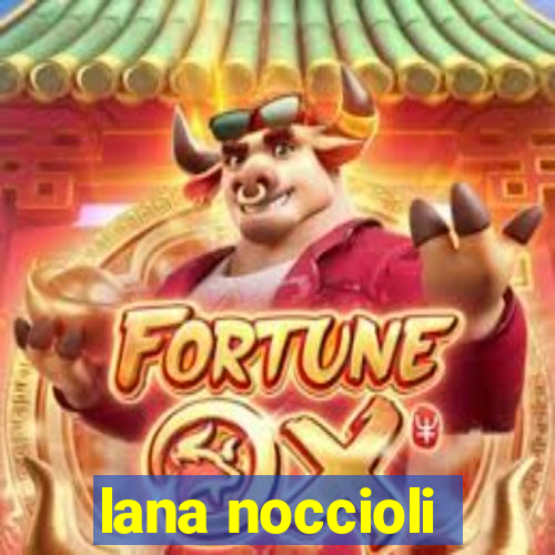 lana noccioli