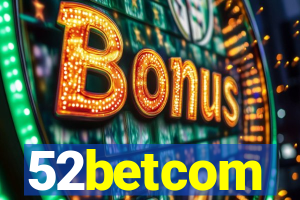 52betcom