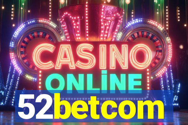 52betcom