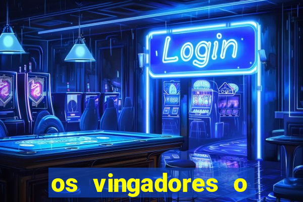 os vingadores o filme completo dublado