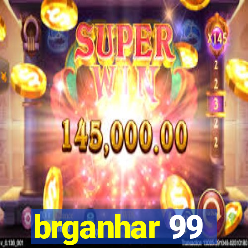 brganhar 99