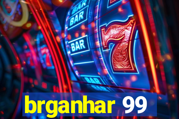 brganhar 99