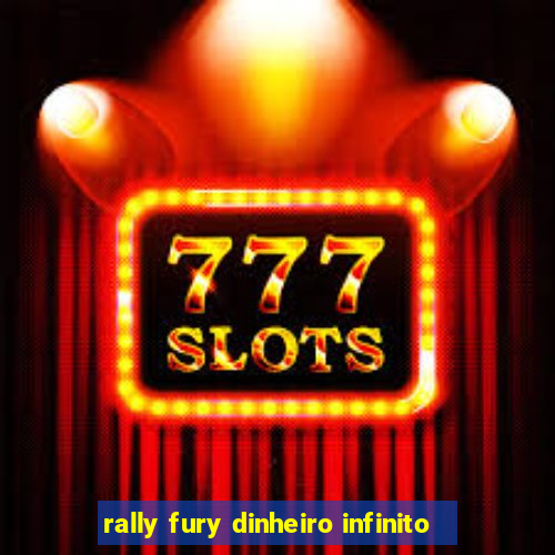 rally fury dinheiro infinito
