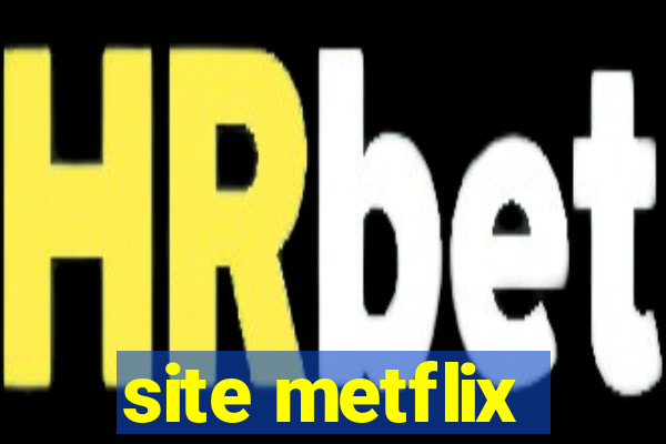 site metflix