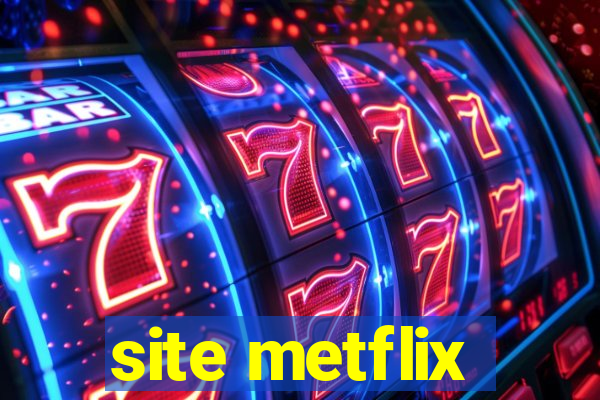 site metflix