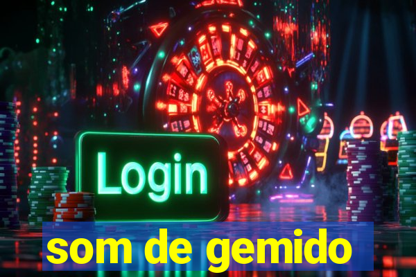 som de gemido