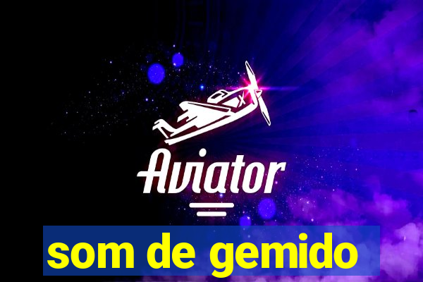 som de gemido