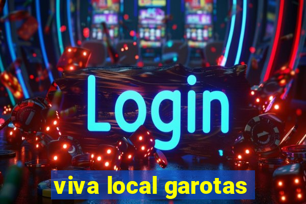 viva local garotas