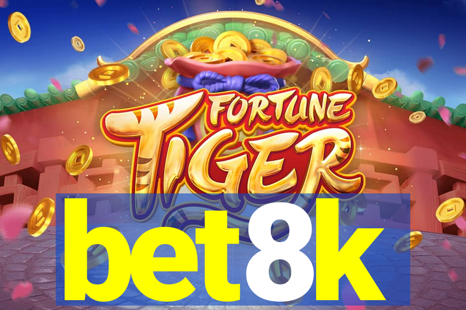 bet8k