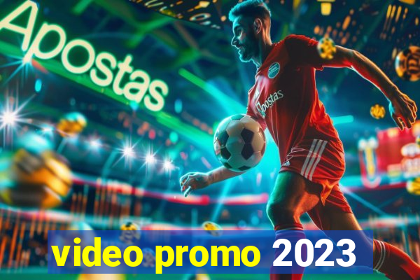 video promo 2023