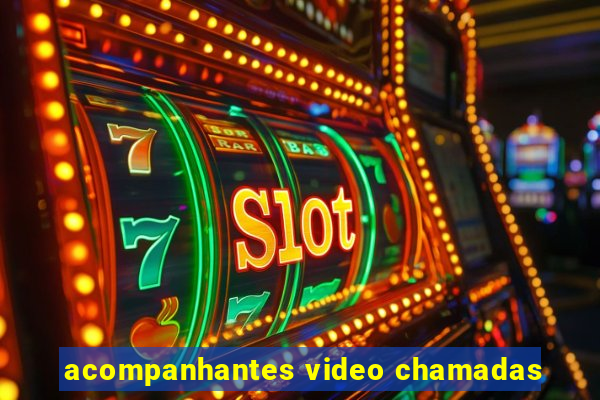 acompanhantes video chamadas