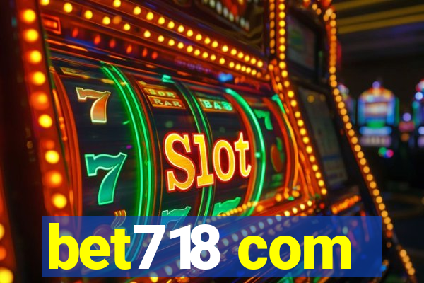 bet718 com