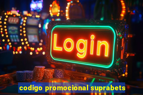 codigo promocional suprabets