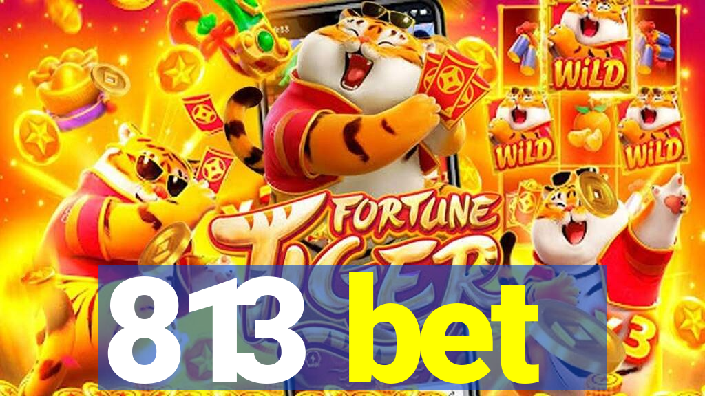 813 bet