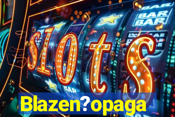 Blazen?opaga