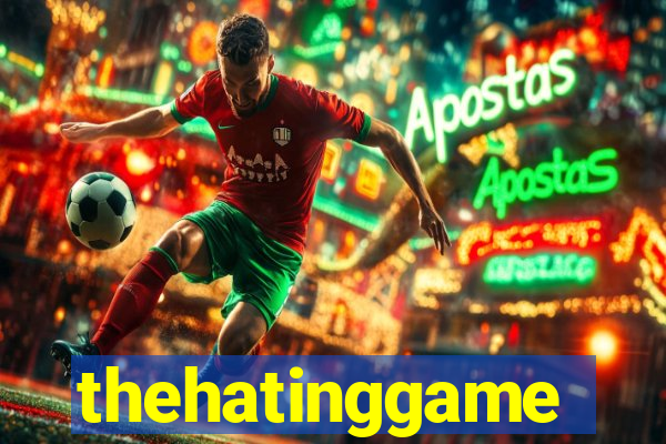 thehatinggame